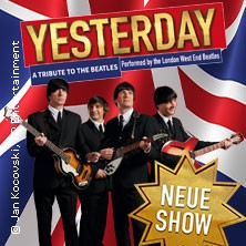 Yesterday - a Tribute to the Beatles performed by The London West End Beatles 24.01.2026 Konzert- und Ballhaus Neue Welt