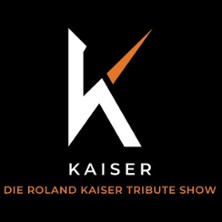 KAISER - Die Roland Kaiser Tribute Show 13.02.2027 Ballhaus „Zum fidelen Anreischken“
