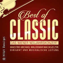 Das Wiener Neujahrskonzert - Best of Classic - Maestro Michael Maciaszczyk Bad Liebenwerda