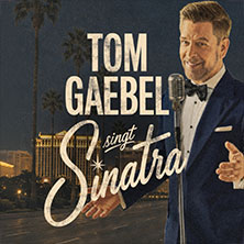 Tom Gaebel singt Sinatra - Tour 2027 18.04.2027 Kulturhaus Gotha