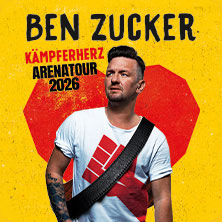 BEN ZUCKER – Kämpferherz – Arenatour 2026 14.03.2026 Messe Erfurt