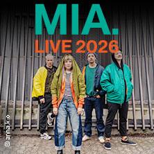 MIA. - Live 2026 09.05.2026 Felsenkeller Leipzig